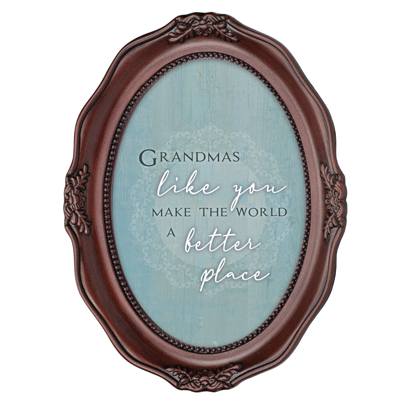 Grandmas Like You Make The World Better Mahogany 5 x 7 Oval Wall And Tabletop Photo Frame