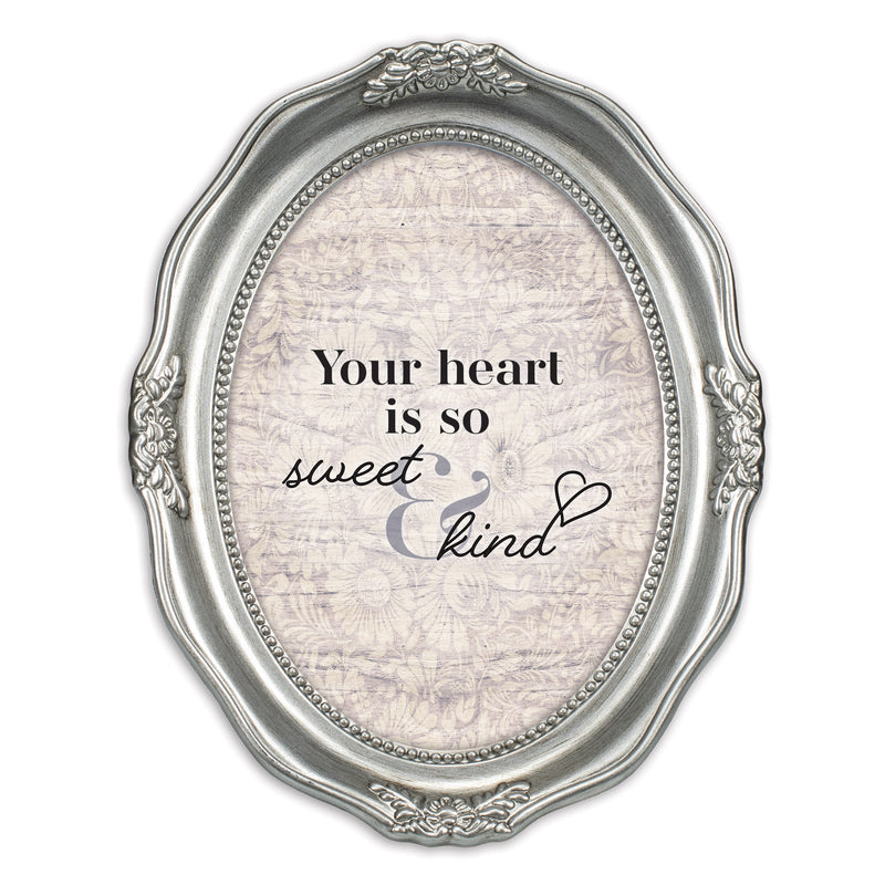 Your Heart Is Sweet And Kind Silver 5 x 7 Oval Wall And Tabletop Photo Frame
