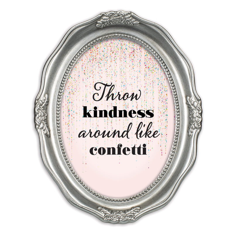 Throw Kindness Like Confetti Silver 5 x 7 Oval Wall And Tabletop Photo Frame