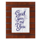 Gave You Woodgrain Beaded 8 x 10 Framed Art Plaque - Holds 5x7 Photo