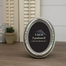 I Did It I Graduated Silver 5 x 7 Oval Photo Frame