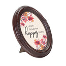 I'll Just Be Happy Today Mahogany 5 x 7 Oval Photo Frame