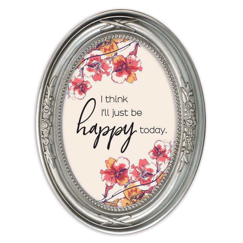 I'll Just Be Happy Today Silver 5 x 7 Oval Shaped Wall And Tabletop Photo Frame