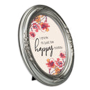 I'll Just Be Happy Today Silver 5 x 7 Oval Photo Frame