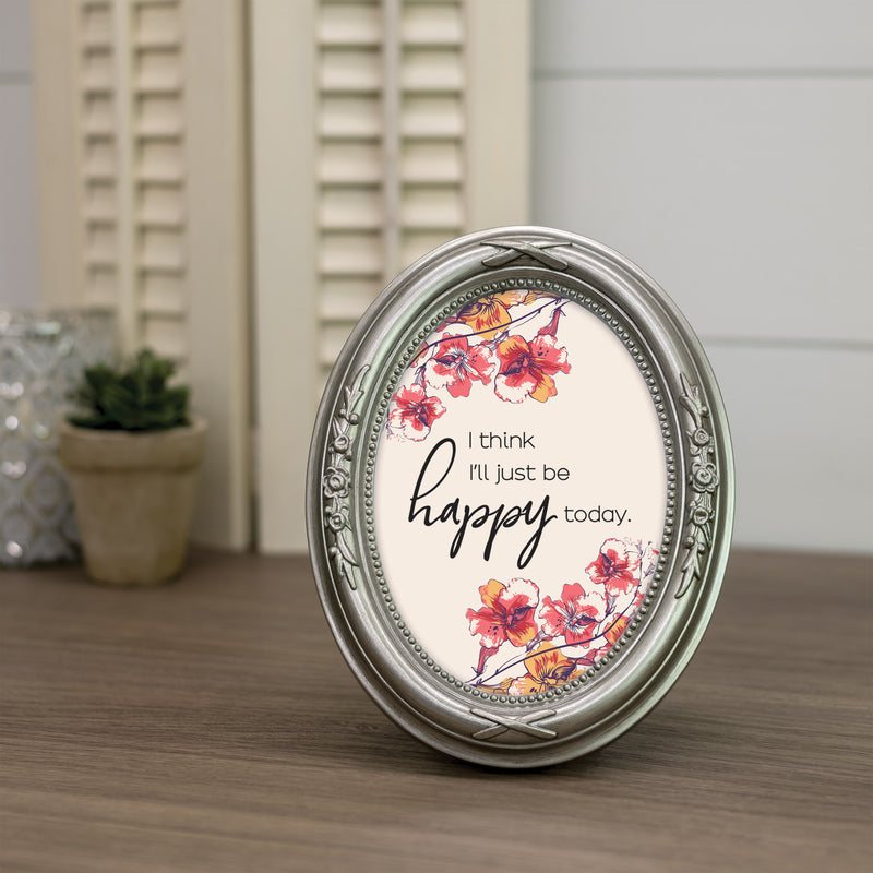 I'll Just Be Happy Today Silver 5 x 7 Oval Photo Frame