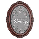 Together Always Mahogany 5 x 7 Oval Wall And Tabletop Photo Frame