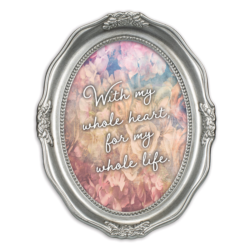 My Whole Heart For My Whole Life Silver 5 x 7 Oval Wall And Tabletop Photo Frame