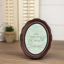 You Deserve The World Mahogany 5 x 7 Oval Wall And Tabletop Photo Frame
