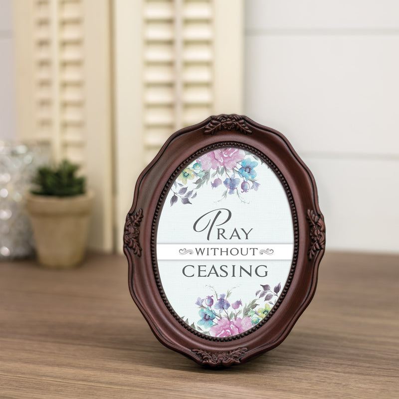 Pray Without Ceasing Mahogany 5 x 7 Oval Wall And Tabletop Photo Frame