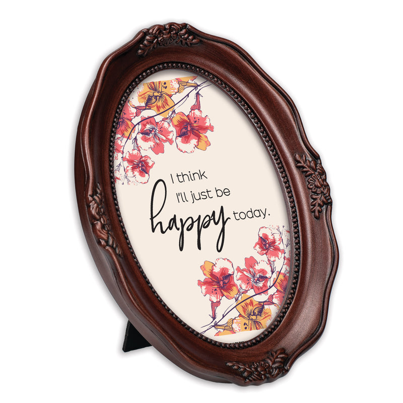 I'll Just Be Happy Today Mahogany 5 x 7 Oval Wall And Tabletop Photo Frame