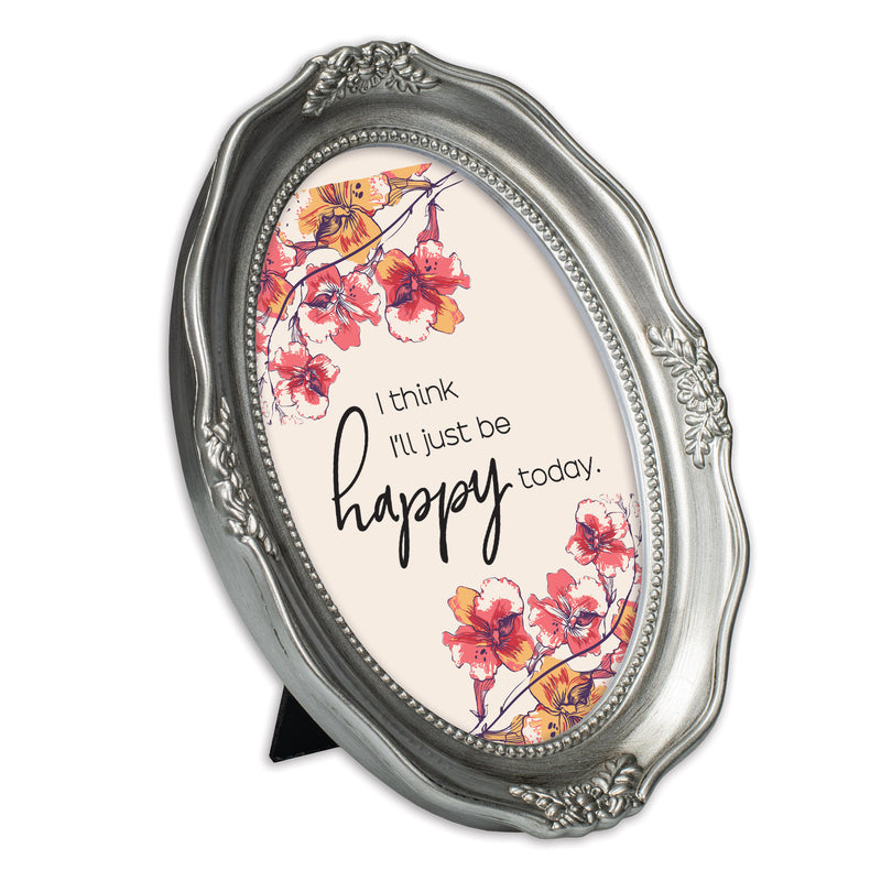 I'll Just Be Happy Today Silver 5 x 7 Oval Wall And Tabletop Photo Frame