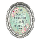 You Make The World Bright Brushed Silver Wavy 5 x 7 Oval Table Top and Wall Photo Frame